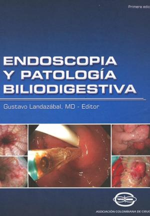 ENDOSCOPÍA Y PATOLOGÍA BILIODIGESTIVA